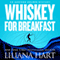 Whiskey for Breakfast: Addison Holmes, Volume 3 (Unabridged) audio book by Liliana Hart