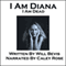 I Am Diana. I Am Dead. (Unabridged) audio book by Will Bevis