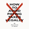 How To Avoid Paying Taxes Legally (Unabridged) audio book by Don Curtis, JJ Monte