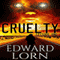 Cruelty (Episode One) (Unabridged) audio book by Edward Lorn
