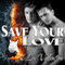 Save Your Love (Unabridged) audio book by Lex Valentine