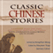 Classic Chinese Stories (Unabridged) audio book by Hongchen Wang