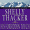 His Forbidden Touch: Stolen Brides Series, Volume 2 (Unabridged) audio book by Shelly Thacker