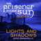 Lights and Shadows: The Prisoner and the Sun, Book 2 (Unabridged) audio book by Brad Magnarella