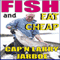Fish and Eat Cheap (Unabridged) audio book by Larry Jarboe