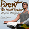 Brent: The Heart Reader (Unabridged) audio book by Wynn Wagner