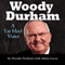 Woody Durham: A Tar Heel Voice (Unabridged) audio book by Woody Durham, Adam Lucas