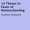 14 Theses in Favor of Homeschooling (Unabridged) audio book by Andrew Bushard