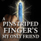 A Pinstriped Finger's My Only Friend (Unabridged) audio book by Robert T. Jeschonek
