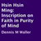 Hsin Hsin Ming: Inscription on Faith in Purity of Mind (Unabridged) audio book by Dennis M. Waller