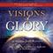 Visions of Glory: One Man's Astonishing Account of the Last Days (Unabridged) audio book by John Pontius