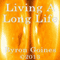 Living a Long Life (Unabridged) audio book by Byron Goines