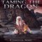 Taming the Dragon: Dragon Erotica (Unabridged) audio book by Christie Sims, Alara Branwen