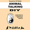 Animal Talking DIY: Self-Study and Learn Animal Communication (Unabridged) audio book by Suzanne M. Slater