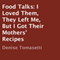 Food Talks: I Loved Them, They Left Me, but I Got Their Mothers' Recipes (Unabridged) audio book by Denise Tomasetti