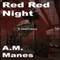 Red Red Night (Unabridged) audio book by A. M. Manes