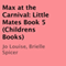 Max at the Carnival: Little Mates, Book 5 (Unabridged) audio book by Jo Louise, Brielle Spicer