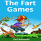 The Fart Games (Unabridged) audio book by Earl Edwards