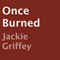 Once Burned: Chris and Duff Insurance Series (Unabridged) audio book by Jackie Griffey