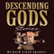 Descending Gods (Unabridged) audio book by Richard Spanier