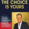 The Choice is Yours: Six Keys to Putting Your Best into Action (Unabridged) audio book by Todd Newton