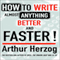 How to Write Almost Anything Better and Faster! (Unabridged) audio book by Arthur Herzog III