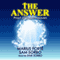 The Answer: Proof of God in Heaven (Unabridged)