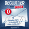 Declutter Your Inbox: 9 Proven Steps to Eliminate Email Overload (Unabridged) audio book by S.J. Scott
