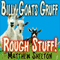 Billy Goats Gruff - Rough Stuff! (Unabridged) audio book by Matthew Shelton