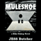 Muleshoe: A Mike Bishop Novel (Unabridged) audio book by Jess Butcher