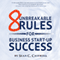 8 Unbreakable Rules for Business Start-Up Success (Unabridged) audio book by Sean C. Castrina