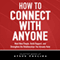 How to Connect with Anyone: Meet New People, Build Rapport, and Strengthen the Relationships You Already Have (Unabridged) audio book by Steven Pavlina