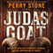 The Judas Goat: How to Deal With False Friendships, Betrayals, and the Temptation Not to Forgive (Unabridged) audio book by Perry Stone