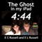 The Ghost in My iPad - 4:44 (Unabridged) audio book by E C Russell, E L Russell