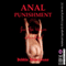 Anal Punishment for the Virgin School Girl: A Very Rough First Anal Sex Erotica Story: If I Can't Have Your Virginity, I'm Taking Your Ass (Unabridged) audio book by Debbie Brownstone