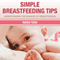 Simple Breastfeeding Tips: Understanding the Nuances of Breastfeeding (Unabridged) audio book by Nadia Todd