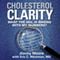 Cholesterol Clarity: What the HDL Is Wrong with My Numbers? (Unabridged) audio book by Jimmy Moore, Eric C. Westman