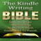 The Kindle Writing Bible: How to Write a Bestselling Nonfiction Book from Start to Finish (Unabridged) audio book by Tom Corson-Knowles