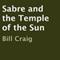 Sabre and the Temple of the Sun (Unabridged) audio book by Bill Craig