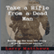 Take a Rifle from a Dead Man (Unabridged) audio book by Larry Matthews