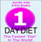 The 1-Day Diet: The Fastest 