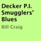 Decker P.I. Smugglers' Blues (Unabridged) audio book by Bill Craig