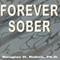 Forever Sober (Unabridged) audio book by Douglas H. Ruben