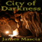 City of Darkness (Unabridged) audio book by James Mascia