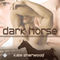Dark Horse: Dark Horse Series (Unabridged) audio book by Kate Sherwood