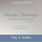 Simple Theology: Theology for the Rest of Us (Unabridged) audio book by Clay A. Kahler