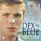 Dex in Blue (Unabridged) audio book by Amy Lane