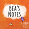 Bea's Notes (Unabridged) audio book by Lauren Kells