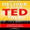 How to Deliver a Great TED Talk: Presentation Secrets of the World's Best Speakers (Unabridged) audio book by Akash Karia