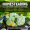Homesteading: Self Sufficiency Guide to Gardening: Homesteaders Guide to Growing What You Eat (Unabridged) audio book by Richard Anderson